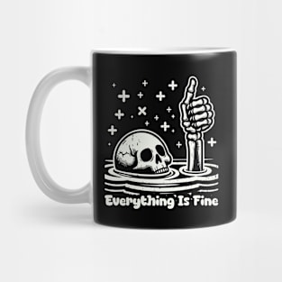 -- Everything Is Fine -- Mug